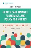 Health Care Finance, Economics, and Policy for Nurses, Second Edition (eBook, ePUB)
