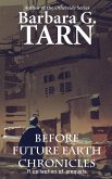 Before Future Earth Chronicles (eBook, ePUB) Before Future Earth Chronicles (eBook, ePUB)