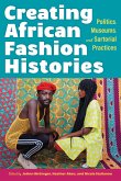 Creating African Fashion Histories Creating African Fashion Histories