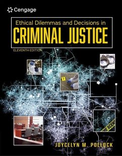 Ethical Dilemmas and Decisions in Criminal Justice - Pollock, Joycelyn (School of Criminal Justice, Texas State Universit