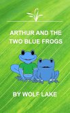 Arthur and the Two Blue Frogs