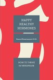 Happy Healthy Hormones: How to Thrive in Menopause