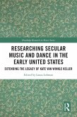 Researching Secular Music and Dance in the Early United States (eBook, PDF)