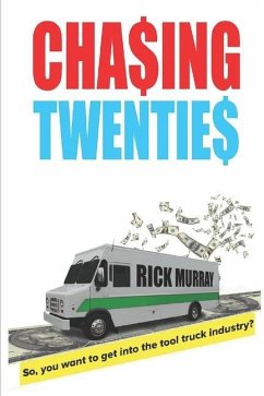 Chasing Twenties: So you want to get started in the tool truck industry? - Murray, Rick