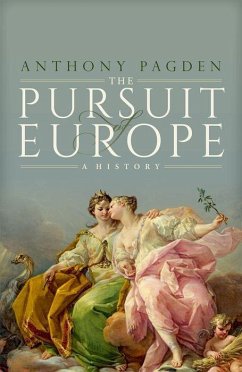 The Pursuit of Europe - Pagden, Anthony