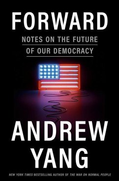 Forward: Notes on the Future of Our Democracy - Yang, Andrew