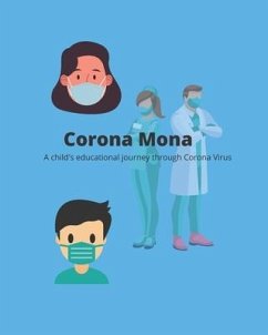 Corona Mona: A Child's Educational Journey Through Corona Virus. - Sullivan, Patrick Lee