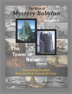 The Rise of Mystery Babylon - The Tower of Babel (Part 2) - Thomas, Brett Lee