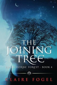 The Joining Tree, Blackthorne Forest #4 - Fogel, Claire