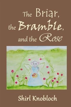 The Briar, the Bramble, and the Rose - Knobloch, Shirl