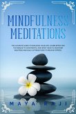 Mindfulness Meditations: The Ultimate Guide to Enhance Your Life. Learn Effective Technique to Gain Mental and Body Health. Discover Mantras and Daily Affirmations to Relieve Stress. (eBook, ePUB)