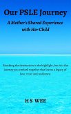 Our PSLE Journey - A Mother's Shared Experience with Her Child (eBook, ePUB)