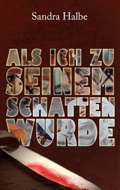 Als ich zu seinem Schatten wurde (eBook, ePUB)