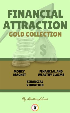 Money magnet - financial and whealthy claims - financial vibration (3 books) (eBook, ePUB) - LIBRES, MENTES