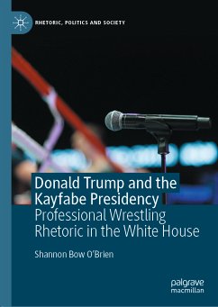 Donald Trump and the Kayfabe Presidency (eBook, PDF) - O'Brien, Shannon Bow