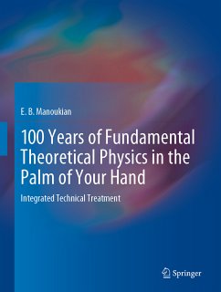 100 Years of Fundamental Theoretical Physics in the Palm of Your Hand (eBook, PDF) - Manoukian, E. B.