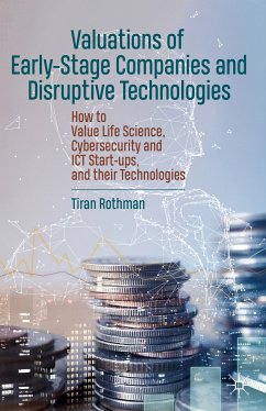 Valuations of Early-Stage Companies and Disruptive Technologies (eBook, PDF) - Rothman, Tiran