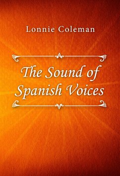The Sound of Spanish Voices (eBook, ePUB) - Coleman, Lonnie