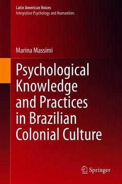 Psychological Knowledge and Practices in Brazilian Colonial Culture (eBook, PDF) - Massimi, Marina