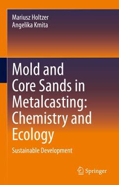 Mold and Core Sands in Metalcasting: Chemistry and Ecology (eBook, PDF) - Holtzer, Mariusz; Kmita, Angelika