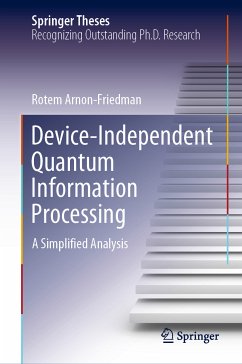 Device-Independent Quantum Information Processing (eBook, PDF) - Arnon-Friedman, Rotem