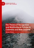 The Theory of Recognition and Multicultural Policies in Colombia and New Zealand (eBook, PDF)