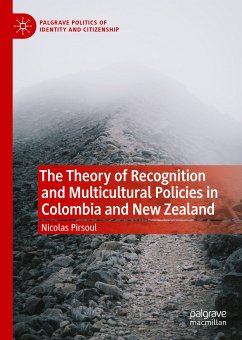 The Theory of Recognition and Multicultural Policies in Colombia and New Zealand (eBook, PDF) - Pirsoul, Nicolas