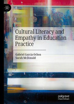 Cultural Literacy and Empathy in Education Practice (eBook, PDF) - García Ochoa, Gabriel; McDonald, Sarah