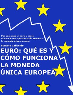 EURO: qué es y cómo funciona la moneda única europea (eBook, ePUB) - Calicchio, Stefano