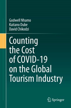 Counting the Cost of COVID-19 on the Global Tourism Industry (eBook, PDF) - Nhamo, Godwell; Dube, Kaitano; Chikodzi, David