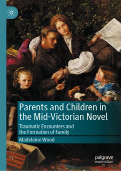 Parents and Children in the Mid-Victorian Novel (eBook, PDF) - Wood, Madeleine