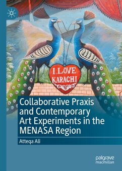 Collaborative Praxis and Contemporary Art Experiments in the MENASA Region (eBook, PDF) - Ali, Atteqa