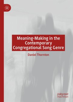 Meaning-Making in the Contemporary Congregational Song Genre (eBook, PDF) - Thornton, Daniel