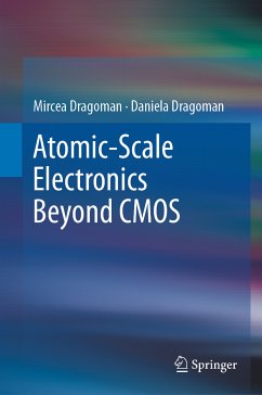 Atomic-Scale Electronics Beyond CMOS (eBook, PDF) - Dragoman, Mircea; Dragoman, Daniela