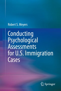 Conducting Psychological Assessments for U.S. Immigration Cases (eBook, PDF) - Meyers, Robert S.