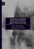 Two Decades of Legislative Politics and Governance in Nigeria&quote;s National Assembly (eBook, PDF)