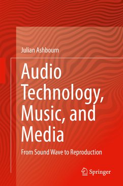 Audio Technology, Music, and Media (eBook, PDF) - Ashbourn, Julian