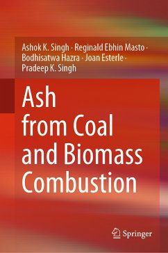 Ash from Coal and Biomass Combustion (eBook, PDF) - Singh, Ashok K.; Masto, Reginald Ebhin; Hazra, Bodhisatwa; Esterle, Joan; Singh, Pradeep K.