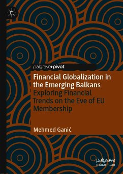 Financial Globalization in the Emerging Balkans (eBook, PDF) - Ganić, Mehmed