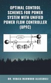 Optimal Control Schemes for Power System with Unified Power Flow Controller (UPFC) (eBook, ePUB)