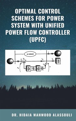 Optimal Control Schemes for Power System with Unified Power Flow Controller (UPFC) (eBook, ePUB) - Hidaia Mahmood Alassouli, Dr.
