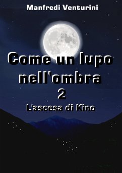 Come un Lupo nell'ombra 2 (eBook, ePUB) - Venturini, Manfredi