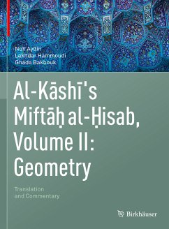 Al-Kashi's Miftah al-Hisab, Volume II: Geometry (eBook, PDF) - Aydin, Nuh; Hammoudi, Lakhdar; Bakbouk, Ghada