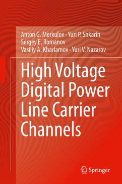 High Voltage Digital Power Line Carrier Channels (eBook, PDF) - Merkulov, Anton G.; Shkarin, Yuri P.; Romanov, Sergey E.; Kharlamov, Vasiliy A.; Nazarov, Yuri V.