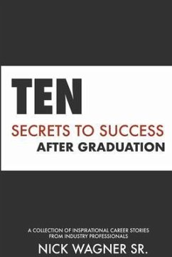 Ten Secrets to Success After Graduation (eBook, ePUB) - Wagner Sr., Nick