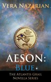 Aeson: Blue (The Atlantis Grail Novella Series) (eBook, ePUB)