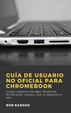 Guía de Usuario no Oficial para Chromebook (eBook, ePUB)