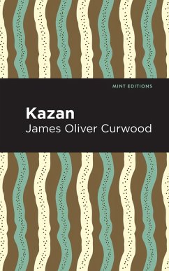 Kazan (eBook, ePUB) - Curwood, James Oliver