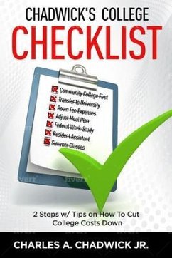 Chadwick's College Checklist 2 Steps w/Tips on How To Cut College Costs (eBook, ePUB) - Chadwick Jr, Charles