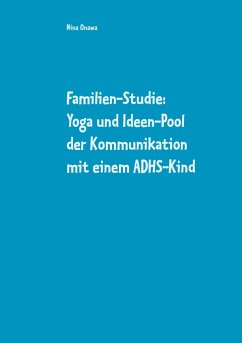 Familien-Studie: Yoga und Ideen-Pool der Kommunikation mit einem ADHS-Kind - Onawa, Nina